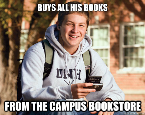 Buys all his books From the campus bookstore  College Freshman