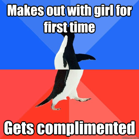 Makes out with girl for first time Gets complimented   Socially Awkward Awesome Penguin