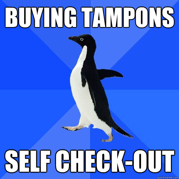 buying tampons self check-out  Socially Awkward Penguin