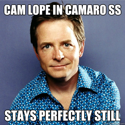 Cam Lope in Camaro SS Stays perfectly still  Awesome Michael J Fox