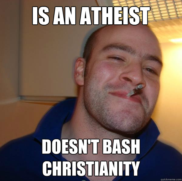 Is an atheist doesn't bash Christianity - Is an atheist doesn't bash Christianity  Misc