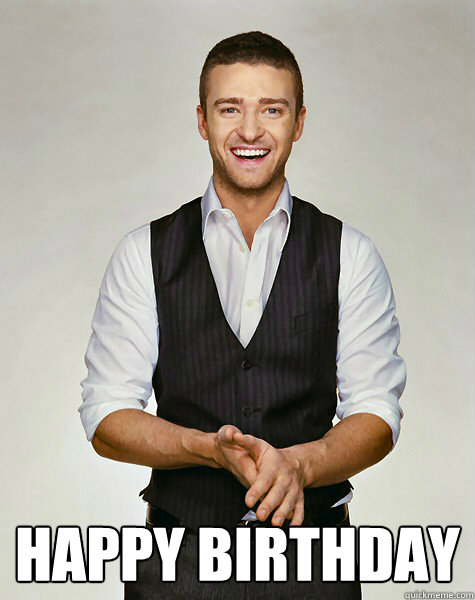  Happy Birthday
 -  Happy Birthday
  Good Guy Justin Timberlake