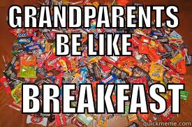 GRANDPARENTS BE LIKE     BREAKFAST Misc