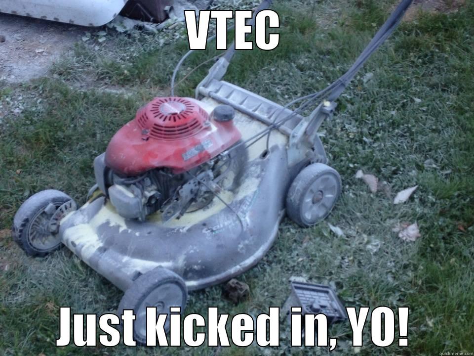VTEC mower - VTEC JUST KICKED IN, YO! Misc