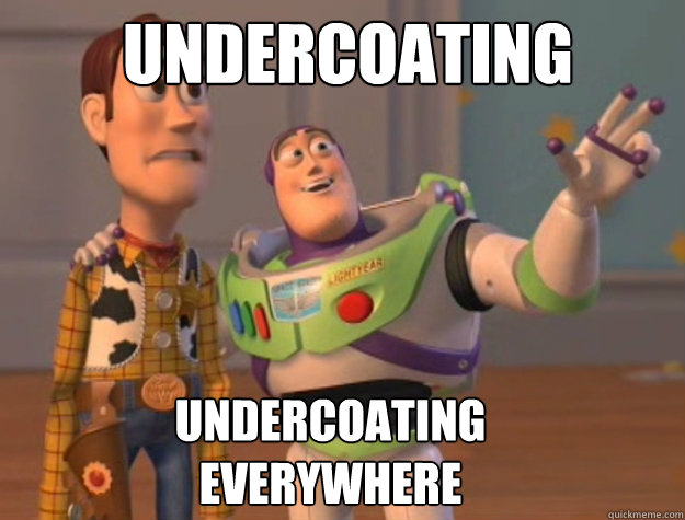 Undercoating undercoating 
everywhere - Undercoating undercoating 
everywhere  toystory everywhere