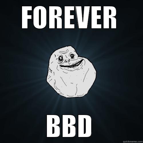 LOL FUNNY - FOREVER BBD Forever Alone