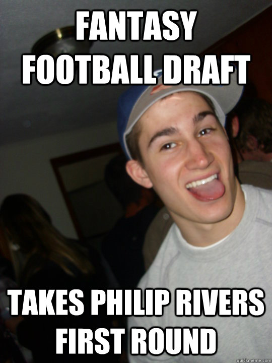 fantasy football draft takes philip rivers first round - fantasy football draft takes philip rivers first round  Misc