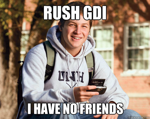 Rush GDI I have no friends  College Freshman