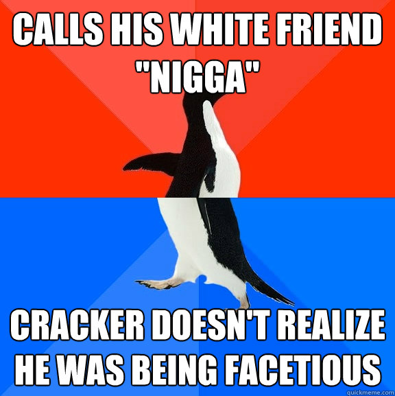 calls his white friend 
