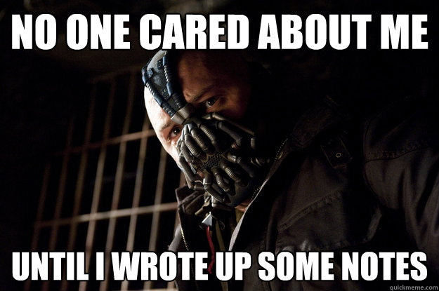 No one cared about me  until i wrote up some notes  Academy Bane