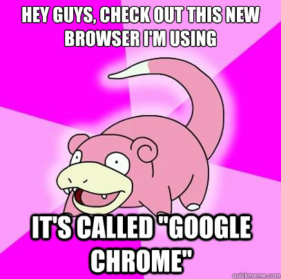 Hey guys, check out this new browser I'm using It's called 