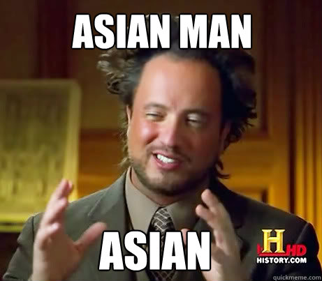 Asian man ASIAN  Ancient Alien Guy