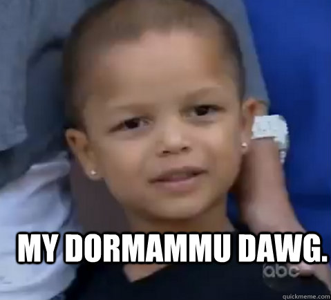 My Dormammu dawg.  - My Dormammu dawg.   young fchamp