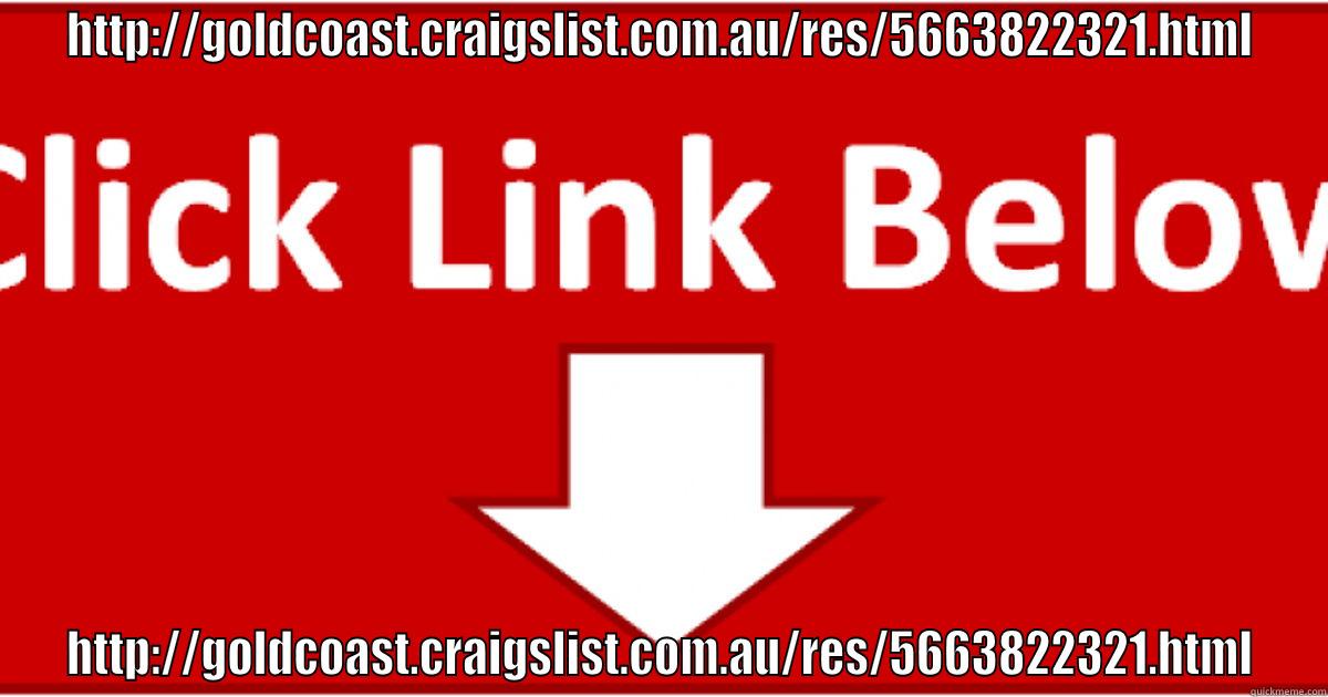 HTTP://GOLDCOAST.CRAIGSLIST.COM.AU/RES/5663822321.HTML HTTP://GOLDCOAST.CRAIGSLIST.COM.AU/RES/5663822321.HTML Misc