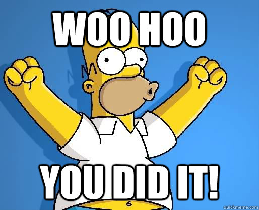 WOO HOO YOU DID IT!  homer woo hoo