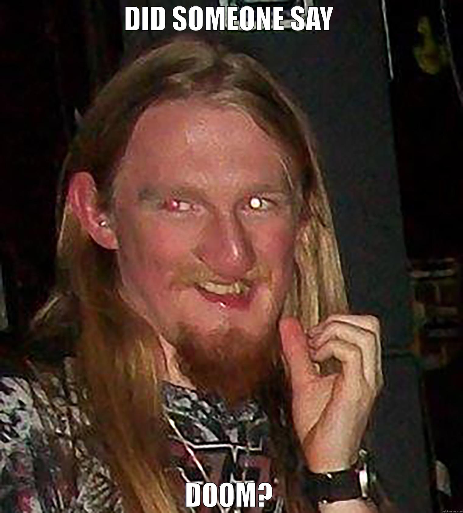 DID SOMEONE SAY DOOM? Misc