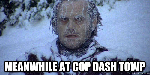  Meanwhile at COP Dash Towp -  Meanwhile at COP Dash Towp  The Shining frozen