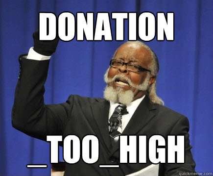 DONATION _TOO_HIGH  Too Damn High