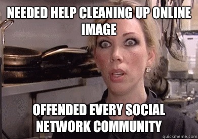Needed help cleaning up online image Offended every social network community  Crazy Amy