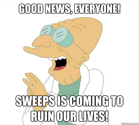 Good News, Everyone! SWEEPS IS COMING TO RUIN OUR LIVES!  Futurama Farnsworth