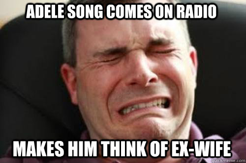 Man Crying to Adeles Someone Like You memes | quickmeme Man Crying to Adeles Someone Like You memes | quickmeme