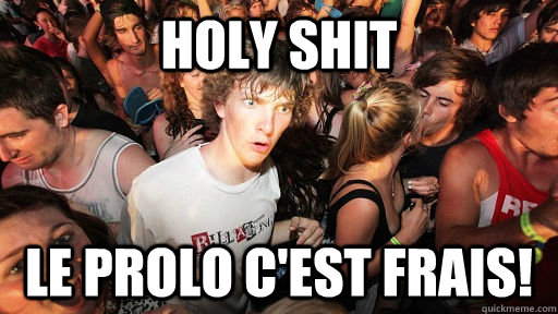 holy shit Le Prolo C'est FrAis!  Sudden Clarity Clarence