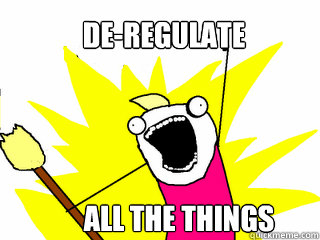 DE-REGULATE 
 ALL THE THINGS
  All The Thigns