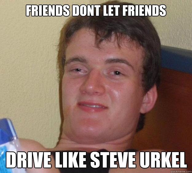 FRIENDS DONT LET FRIENDS drive like steve urkel - FRIENDS DONT LET FRIENDS drive like steve urkel  10 Guy