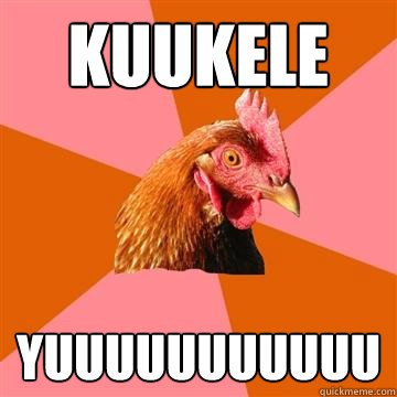 KUUKELE YUUUUUUUUUUU  Anti-Joke Chicken