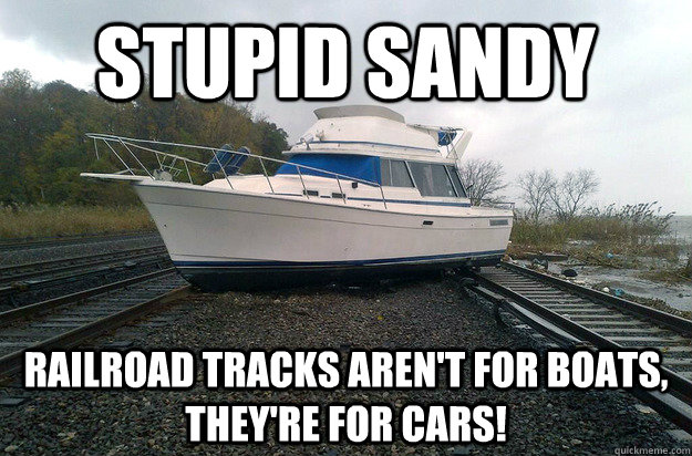 Stupid Sandy Railroad Tracks Aren't For Boats, They're For Cars!  Stupid Sandy