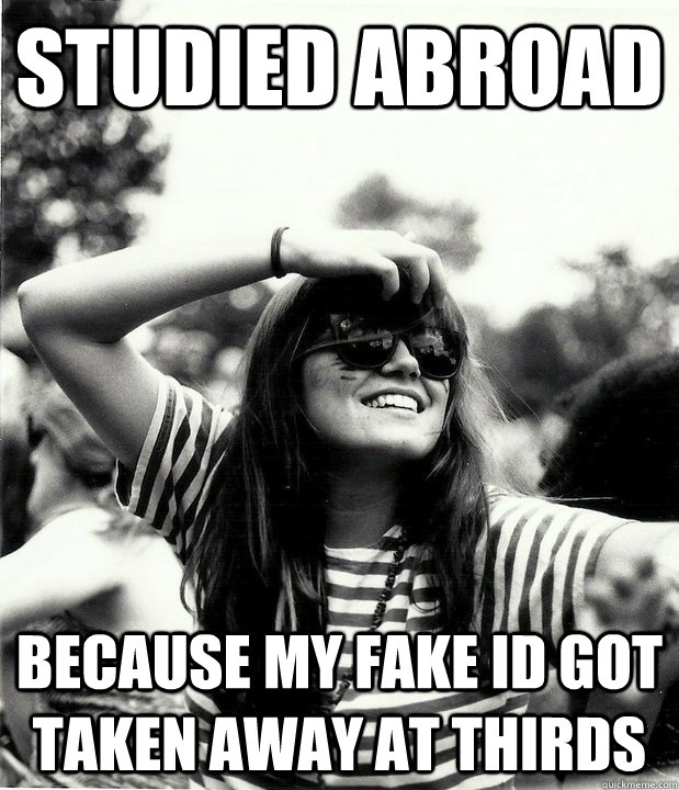 Studied abroad because my fake id got taken away at thirds  Georgetown Hipster
