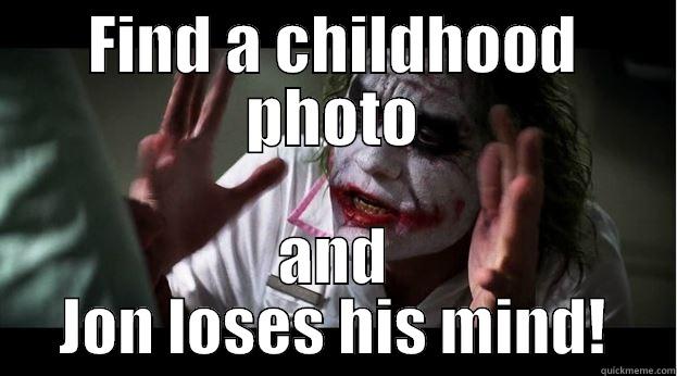 FIND A CHILDHOOD PHOTO AND JON LOSES HIS MIND! Joker Mind Loss