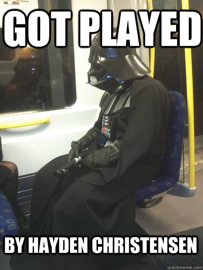 Got played By Hayden Christensen  Sad Vader