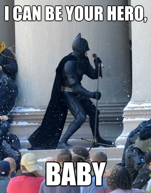 i can be your hero, baby - i can be your hero, baby  Karaoke Batman