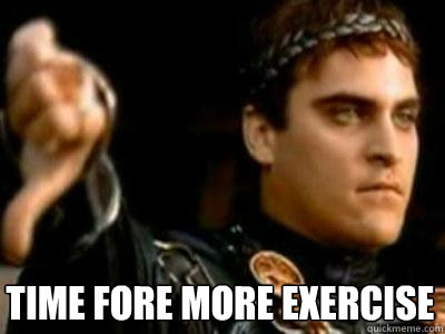  time fore more exercise  Downvoting Roman