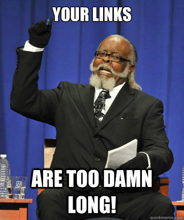 Your links Are too damn long!  The Rent Is Too Damn High