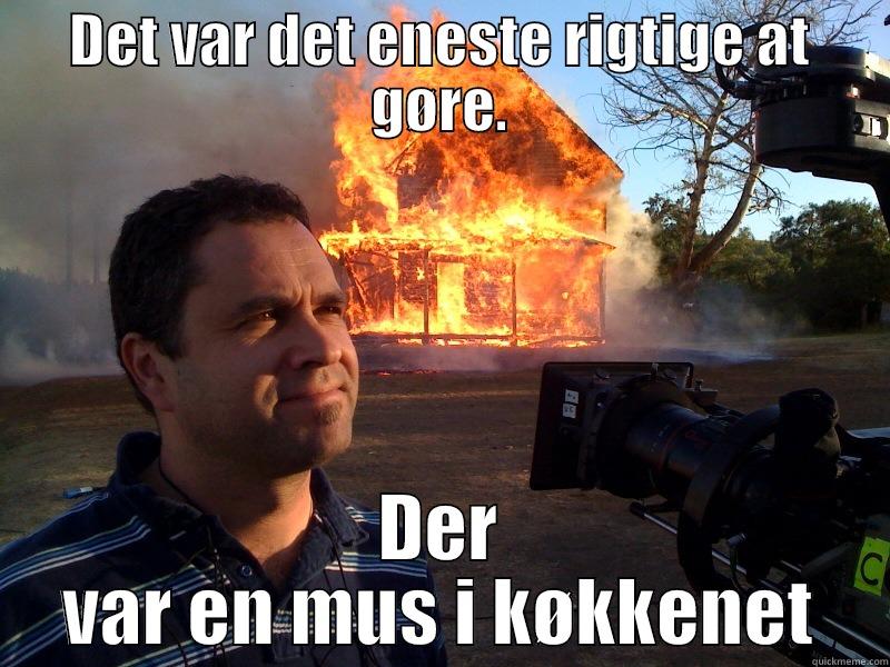 DET VAR DET ENESTE RIGTIGE AT GØRE. DER VAR EN MUS I KØKKENET Misc