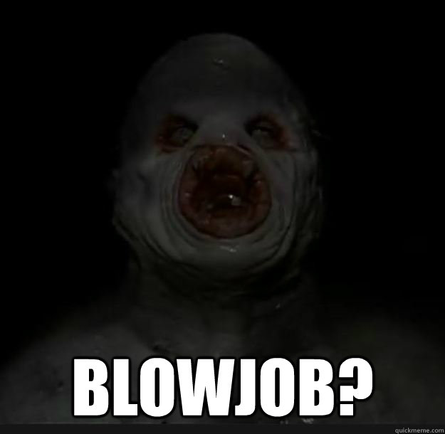  Blowjob?  