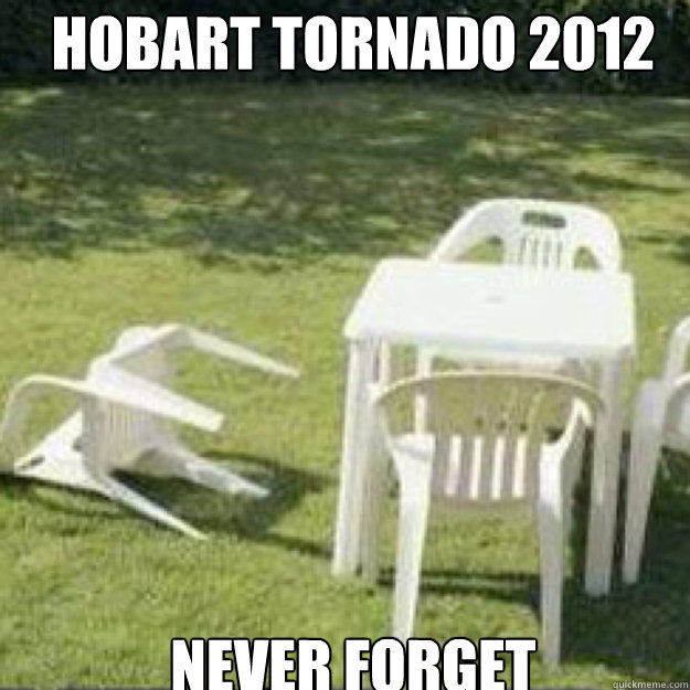 Hobart Tornado 2012 never forget - Hobart Tornado 2012 never forget  lawn chair