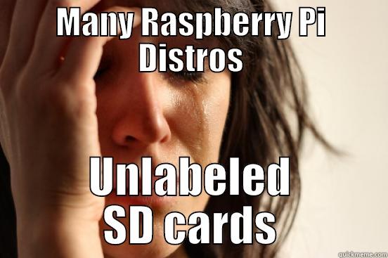 MANY RASPBERRY PI DISTROS UNLABELED SD CARDS First World Problems