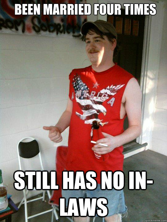 been married four times still has no in-laws  Redneck Randal