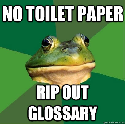 no toilet paper rip out glossary  Foul Bachelor Frog