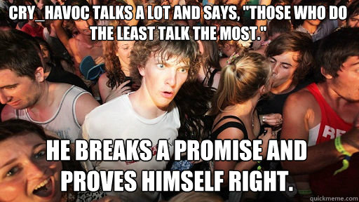 Cry_Havoc talks a lot and says, 