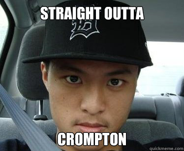STRAIGHT OUTTA CROMPTON  