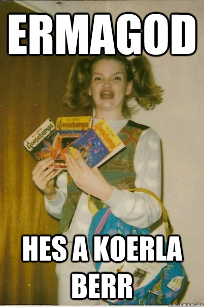 Ermagod HEs A KOERLA BERR  BERKS