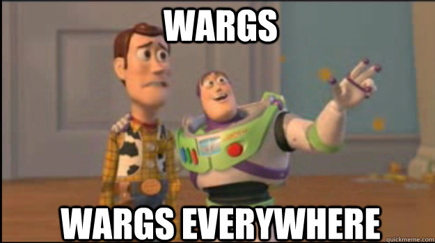Wargs Wargs everywhere  Buzz and Woody