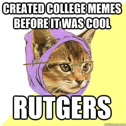 Created College memes before it was cool  rutgers  Hipster Kitty