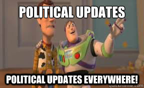 Political Updates Political Updates everywhere!  x-x everywhere