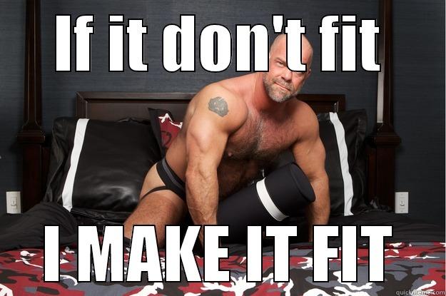 IF IT DON'T FIT I MAKE IT FIT Gorilla Man