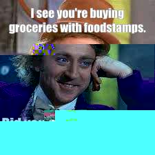 I see you're buying groceries with foodstamps.  Did your iPhone come with the welfare app?  WILLY WONKA SARCASM